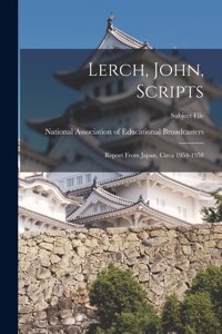 Lerch, John, Scripts