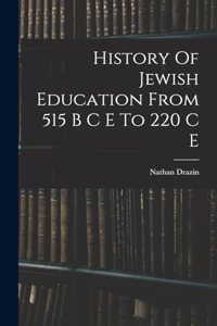 History Of Jewish Education From 515 B C E To 220 C E