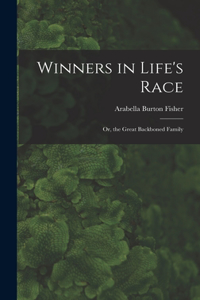 Winners in Life's Race; Or, the Great Backboned Family