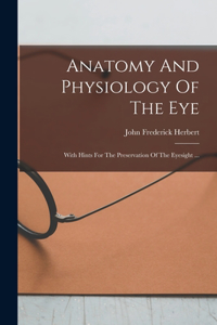 Anatomy And Physiology Of The Eye