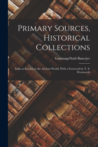 Primary Sources, Historical Collections