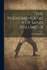 Phenomenology of Mind Volume - II