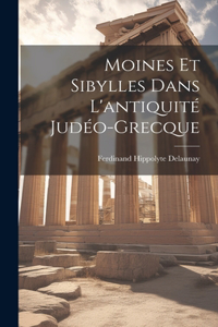 Moines et sibylles dans l'antiquité judéo-grecque