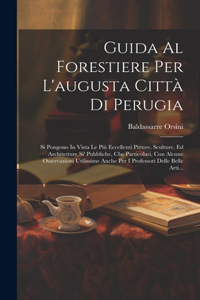 Guida Al Forestiere Per L'augusta Città Di Perugia