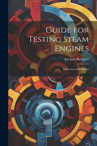 Guide for Testing Steam Engines