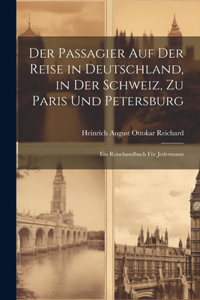 Passagier Auf Der Reise in Deutschland, in Der Schweiz, Zu Paris Und Petersburg