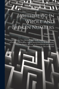 Arithmetic in Whole and Broken Numbers