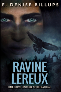 Ravine Lereux - Una Breve Historia Sobrenatural