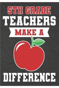 5th Grade Teachers Make a Difference