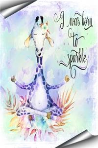 I Was Born To Sparkle: Positivity Journal: Notebook Planner for Positive Thinking, Motivational & Inspirational, with Weekly Planner, 2 Pages Per Day, Weekly Review and mo