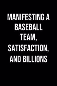 Manifesting A Baseball Team Satisfaction And Billions
