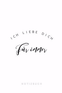 Ich liebe Dich für immer Notizbuch