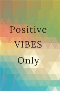 Positive Vibes Only