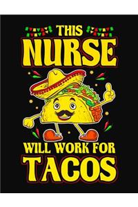 This Nurse Will Work For Tacos