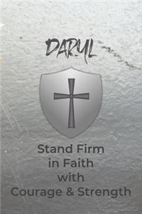 Daryl Stand Firm in Faith with Courage & Strength