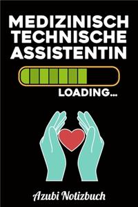Medizinisch Technische Assistentin Loading... Azubi Notizbuch