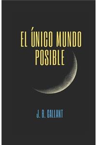 El único mundo posible