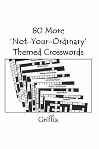 80 More 'Not-Your-Ordinary' Themed Crosswords