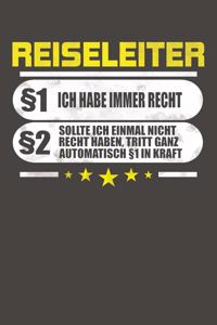 Reiseleiter §1 Ich Habe Immer Recht §2 Sollte Ich Einmal Nicht Recht Haben, Tritt Ganz Automatisch §1 In Kraft