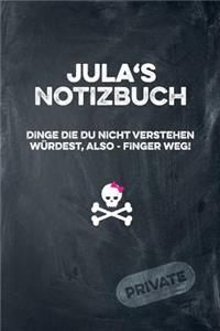 Jula's Notizbuch Dinge Die Du Nicht Verstehen Würdest, Also - Finger Weg!