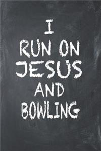 I Run on Jesus and Bowling