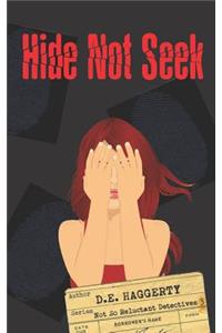 Hide Not Seek