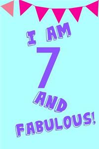 I Am 7 and Fabulous!