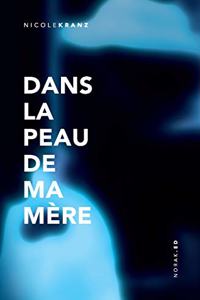 Dans la peau de ma mère