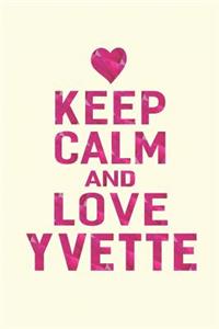 Keep Calm and Love Yvette