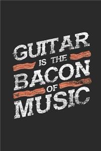 Guitar Is The Bacon Of Music