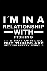 I'm In A Relationship with FISHING It's not Official But Things Are Getting Pretty Serious