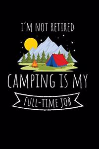 I'm not Retired Camping is my Full-Time Job