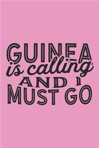 Guinea Is Calling And I Must Go