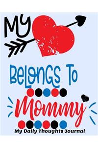 My Heart Belongs to Mommy My Daily Thoughts Journal