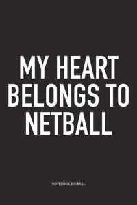 My Heart Belongs To Netball