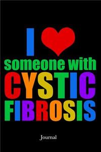 I Love Someone with Cystic Fibrosis Journal