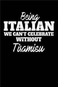 Being Italian We Can't Celebrate Without Tiramisu