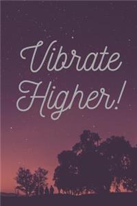 Vibrate Higher