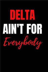 Delta ain't for everybody