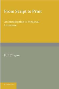 From Script to Print: An Introduction to Medieval Literature