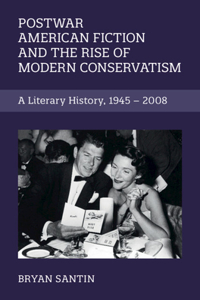 Postwar American Fiction and the Rise of Modern Conservatism