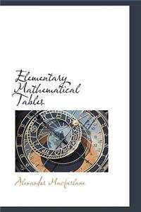 Elementary Mathematical Tables