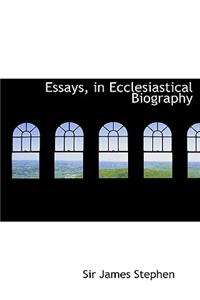 Essays, in Ecclesiastical Biography