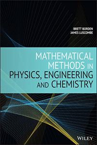 Mathematical Methods in Physics, Engineering, and Chemistry