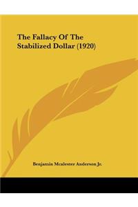 Fallacy Of The Stabilized Dollar (1920)
