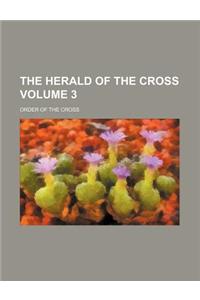 The Herald of the Cross Volume 3