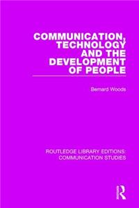 Communication, Technology, and the Development of People