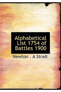 Alphabetical List 1754 of Battles 1900