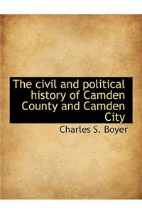 The Civil and Political History of Camden County and Camden City