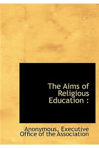 The Aims of Religious Education